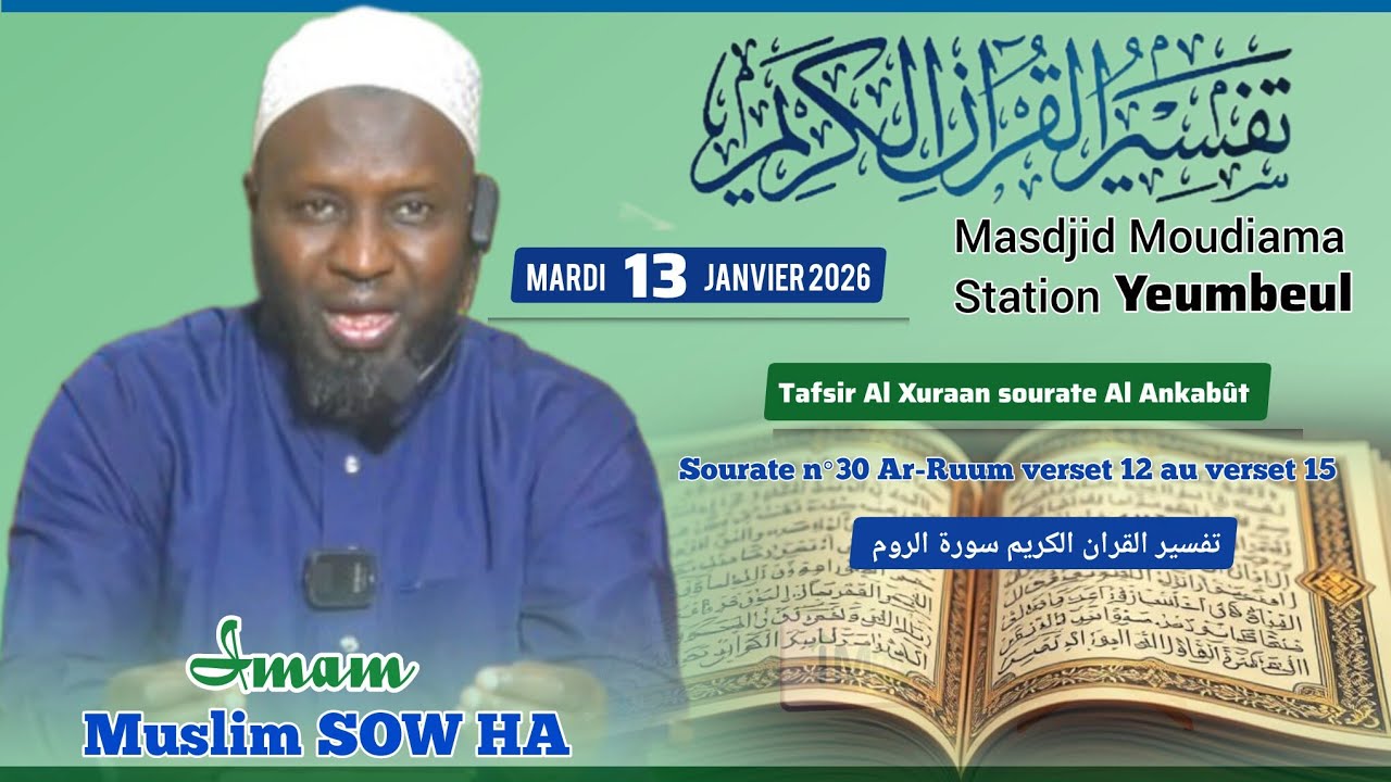 Tafsir Al Xuraan du 13-01-26: Sourate Ar-Roum du verset 12 au verset 15 II Muslim SOW HA