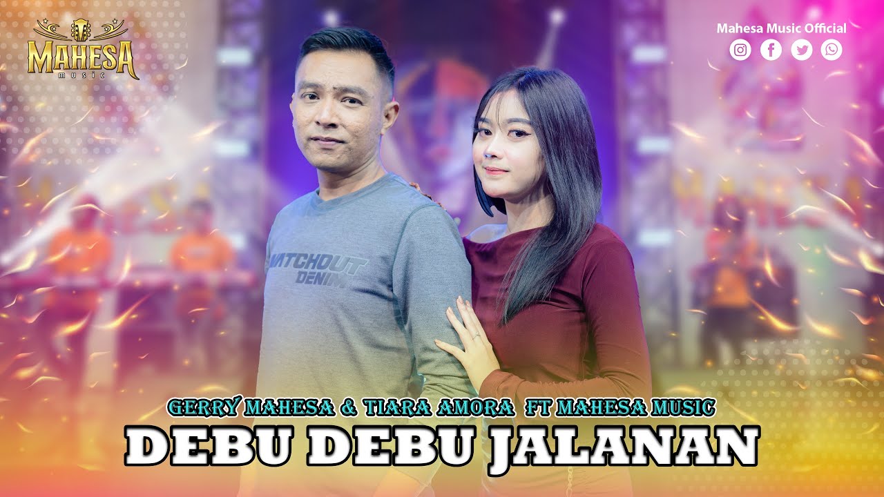 GERRY MAHESA FT TIARA AMORA - DEBU DEBU JALANAN I Mahesa Music