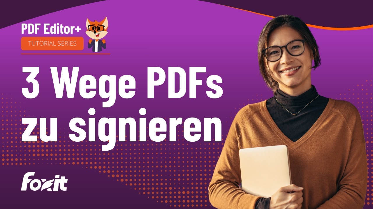 PDF signieren in Foxit PDF Editor &ndash; 3 Methoden: Schnelle Signatur, Digitale Signatur & Foxit eSign
