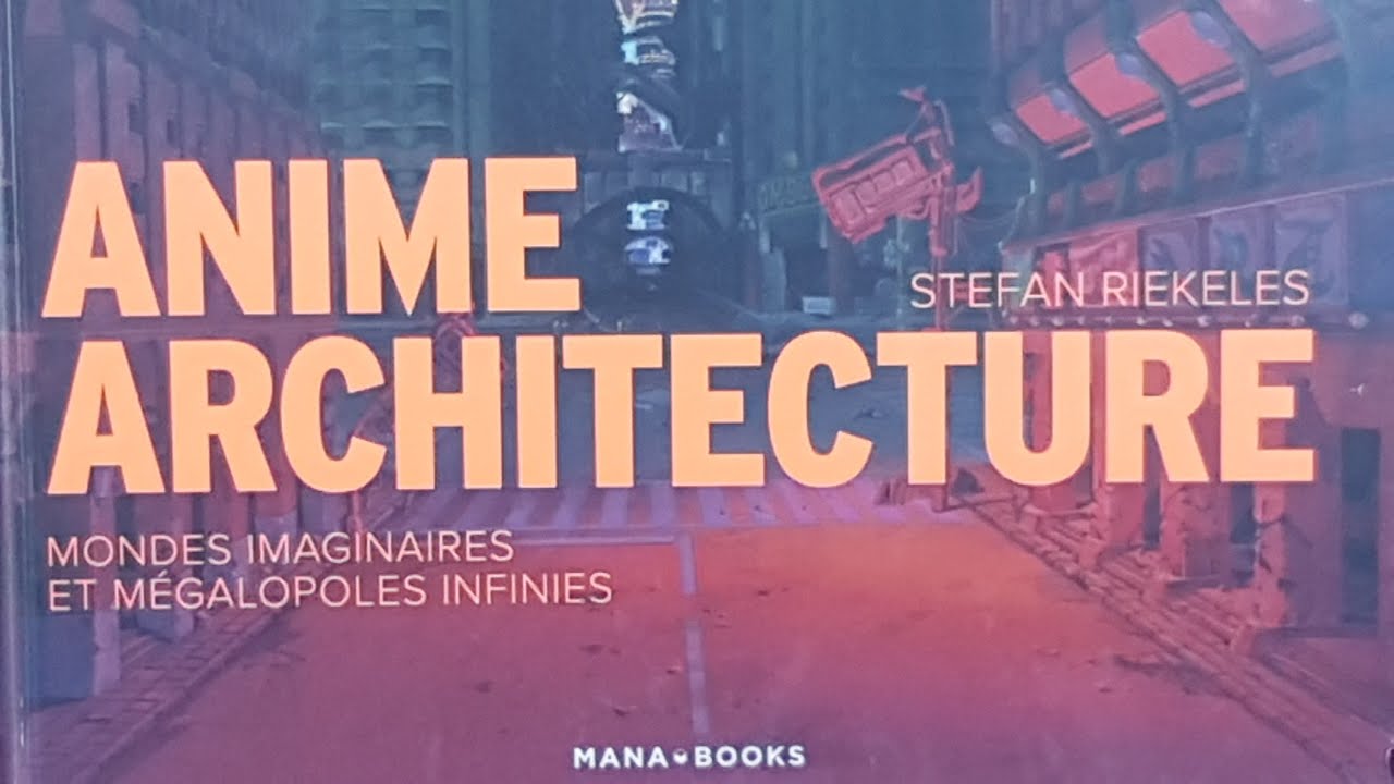 ANIME ARCHITECTURE de Stefan RIEKELES, mondes imaginaires et mégalopoles infinies chez Mana Books
