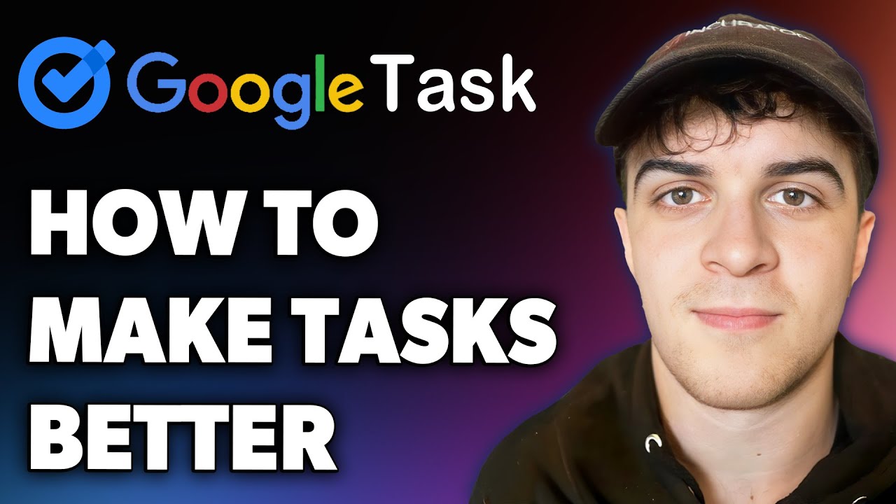 How to Make Google Tasks Better (Full 2024 Guide)