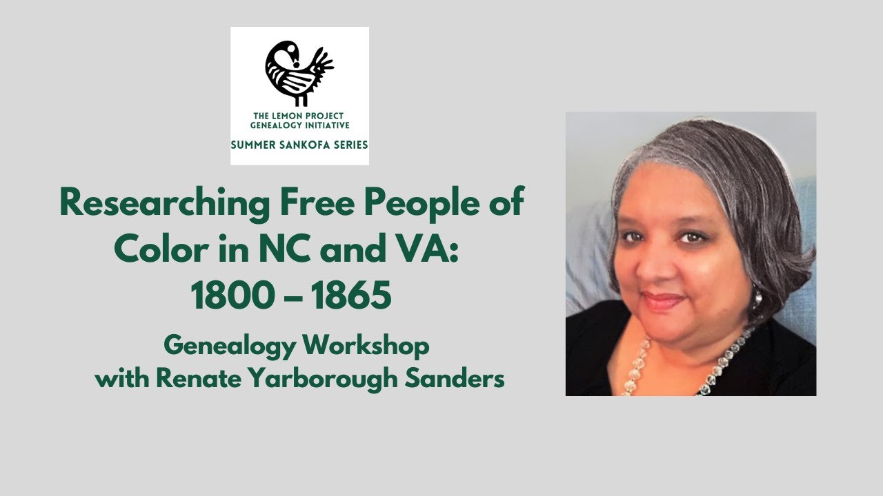 Researching Free People of Color in NC and VA: 1800 – 1865, Summer Sankofa Series w/ Renate Sanders