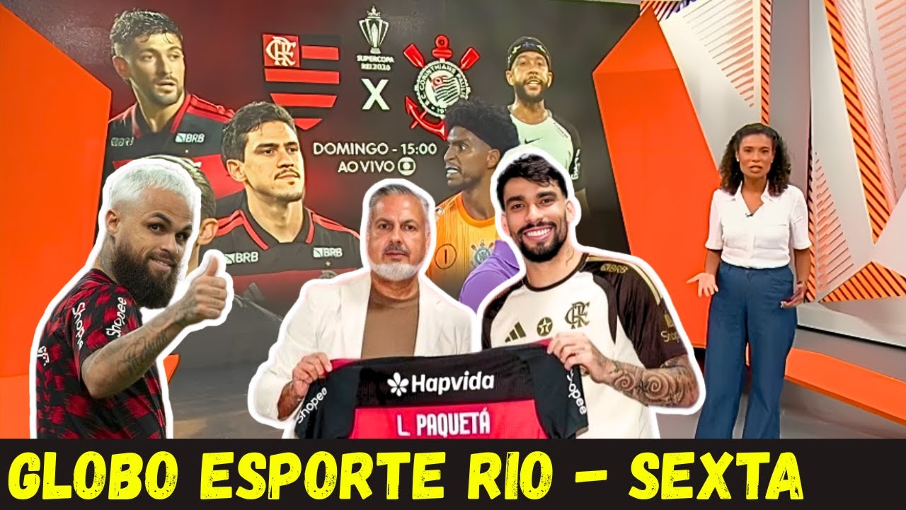 🔴⚫️ GLOBO ESPORTE RIO | SEXTA | PAQUETÁ ESCALADO | MICHAEL DE SAÍDA | FLAMEGO COMPRA JOIA | FLAMENGO