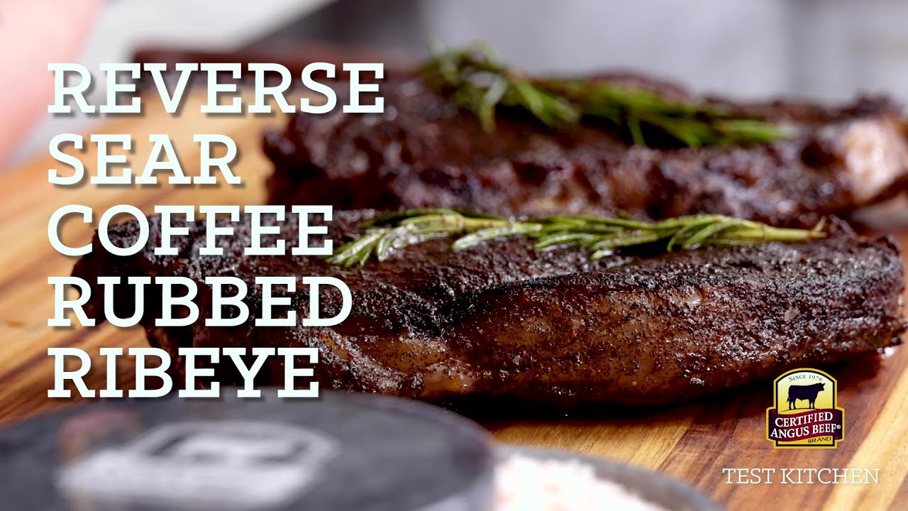 Reverse Sear Coffee Rubbed Ribeye