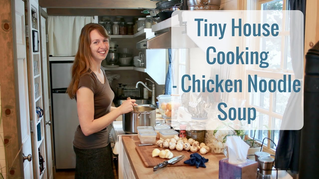 Tiny House Cooking - Chicken Noodle Soup