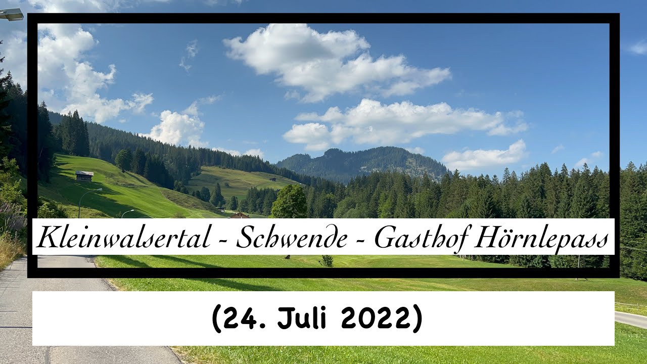 Kleinwalsertal [Schwende - Gasthof Hörnlepass] (24. Juli 2022)