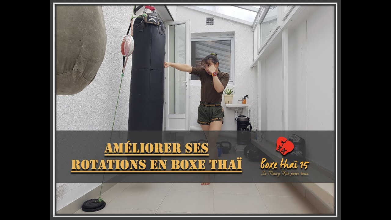 Améliorer ses Rotations en Boxe Thaï - Poings et Pieds