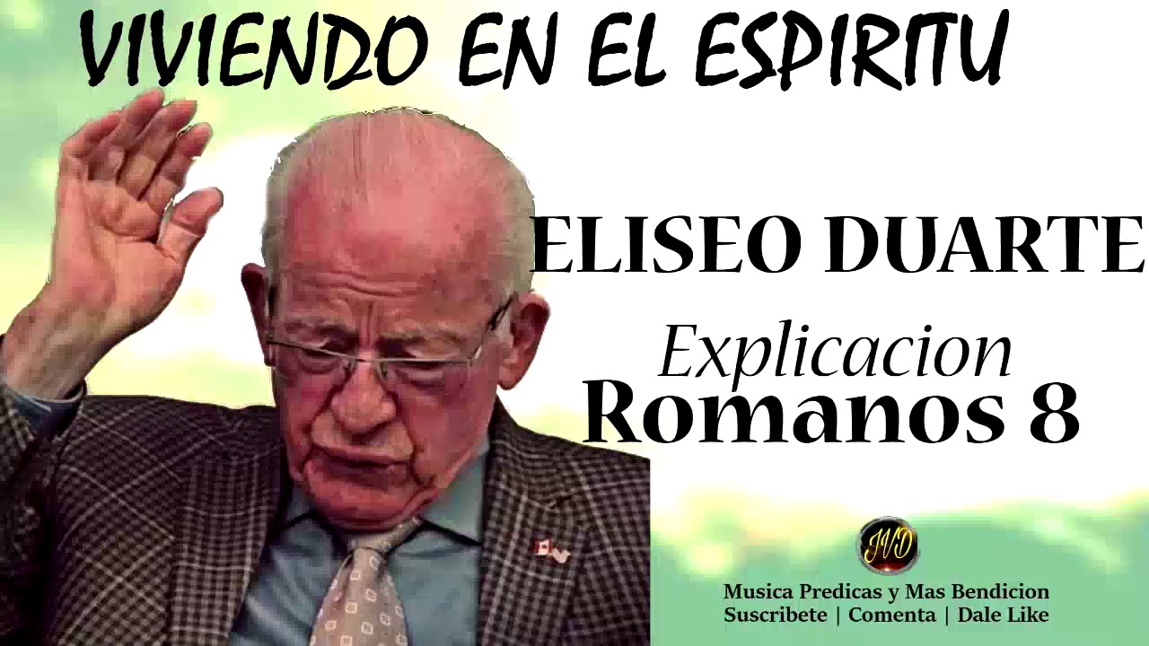 Explicación Romanos 8 | Viviendo en el Espíritu | Elíseo Duarte PURA Doctrina