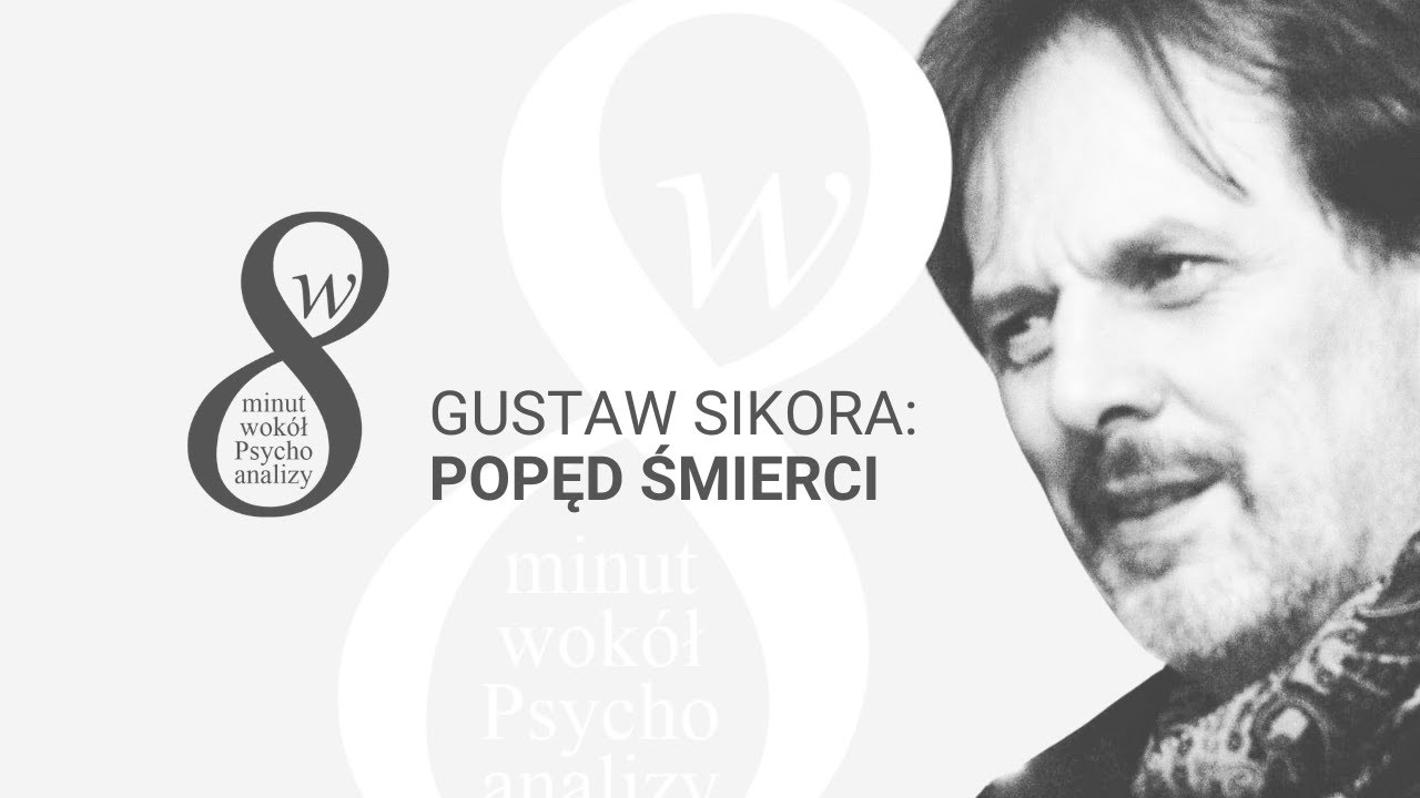 W 8 minut wokół psychoanalizy: Gustaw Sikora, 