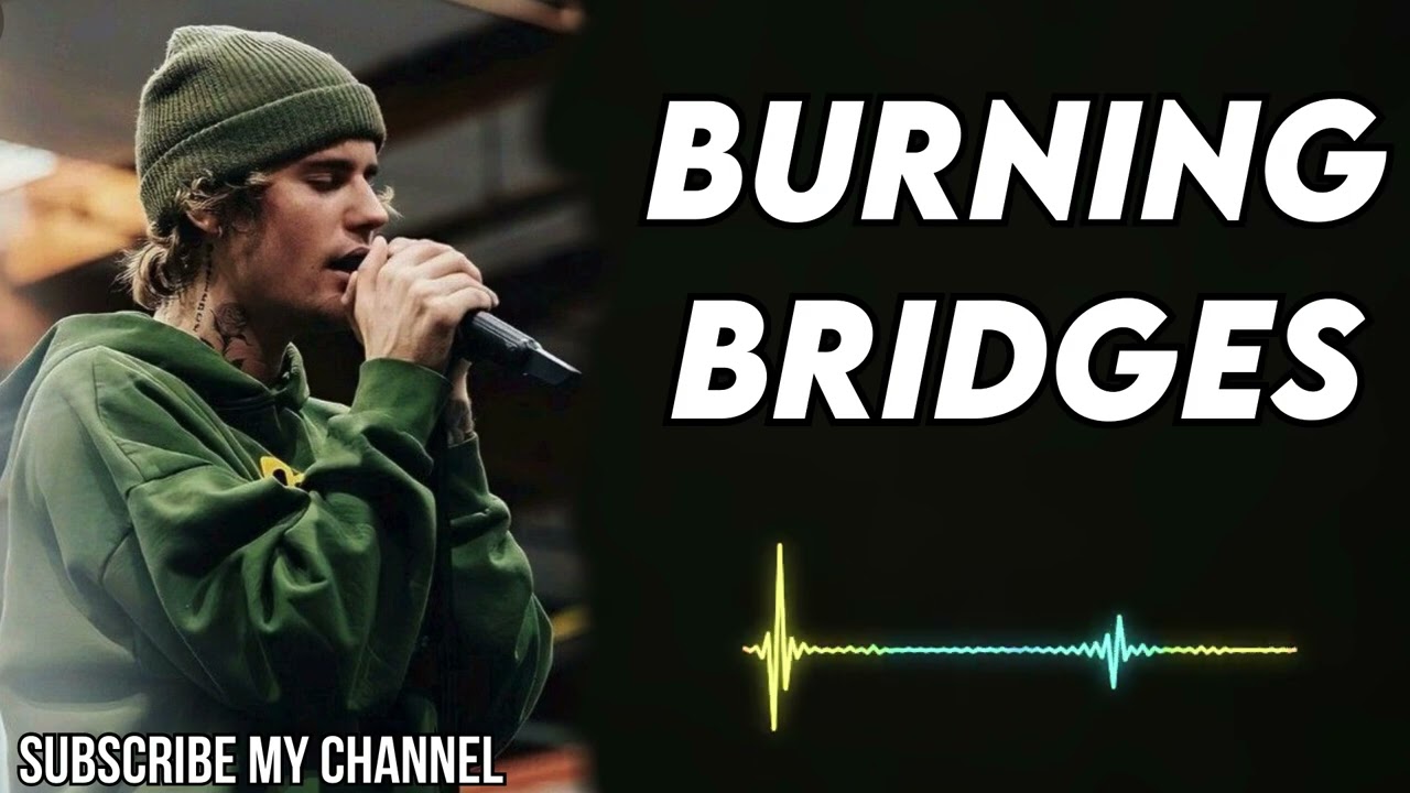Justin bieber - Burning Bridges