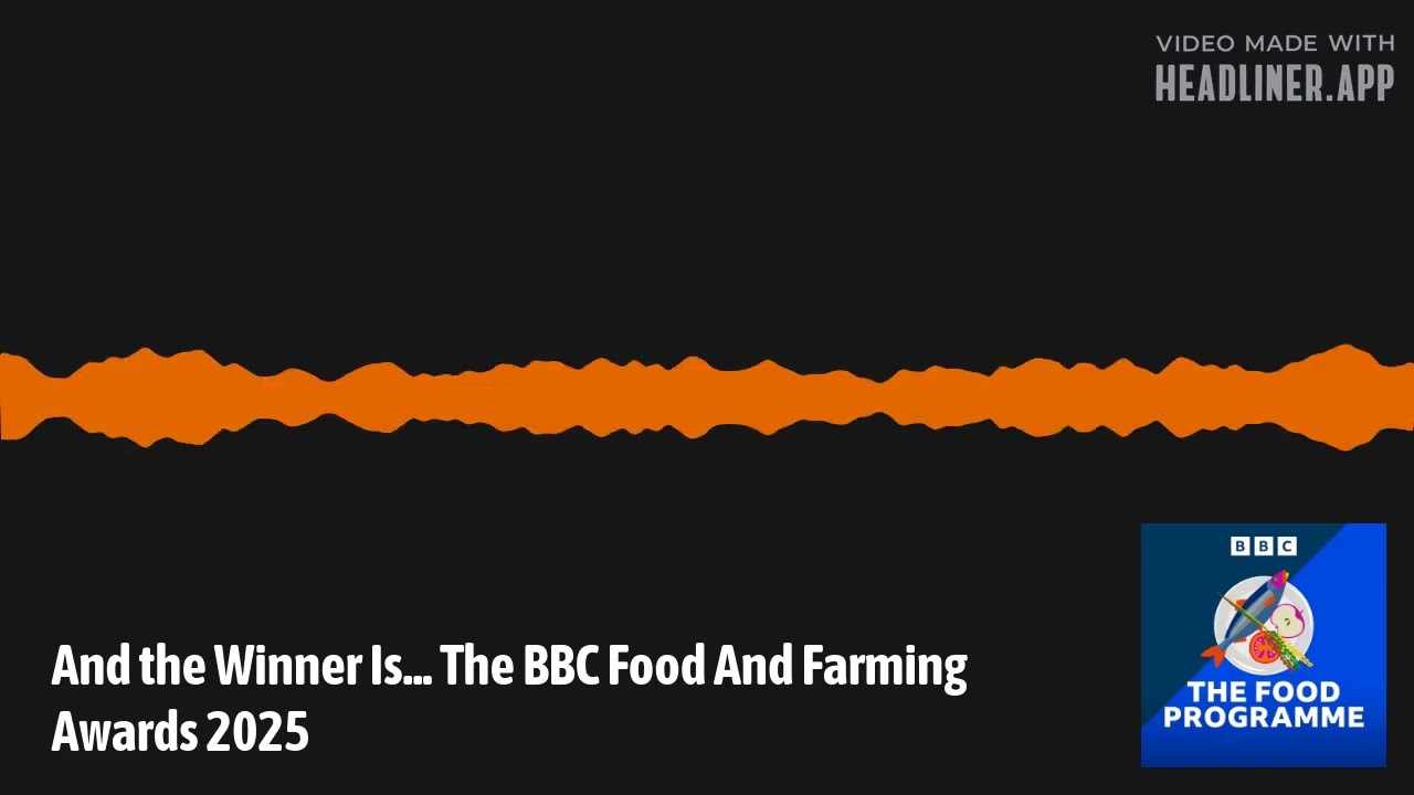 And the Winner Is... The BBC Food And Farming Awards 2025 | The Food Programme