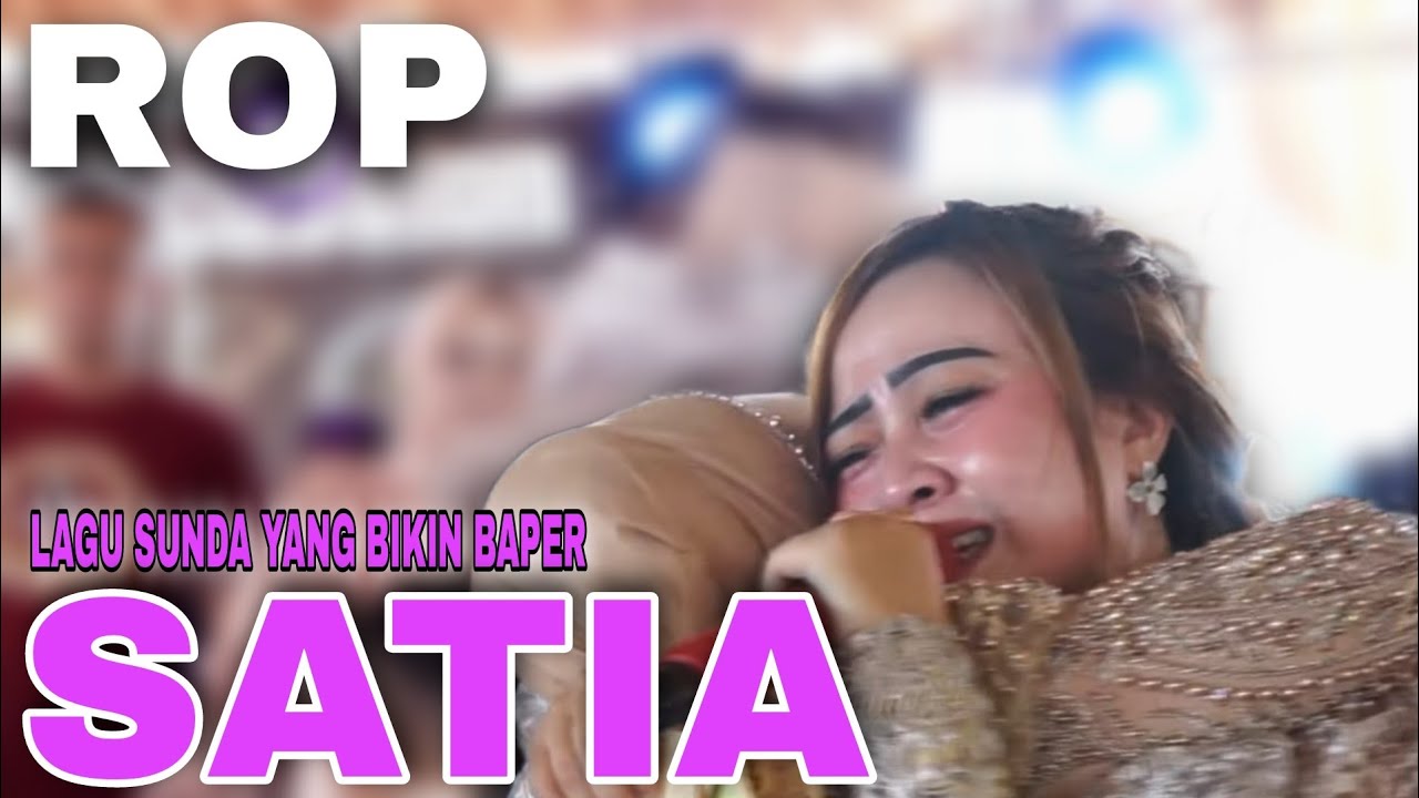 LAGI - LAGI BIKIN BAPER  DENGAN LAGU INI❗❗❗ | SATIA | ROP