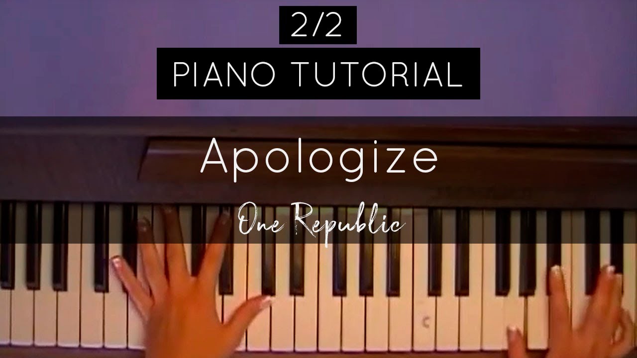 (2/2) How to play: Apologize by One Republic - Full Piano Tutorial
