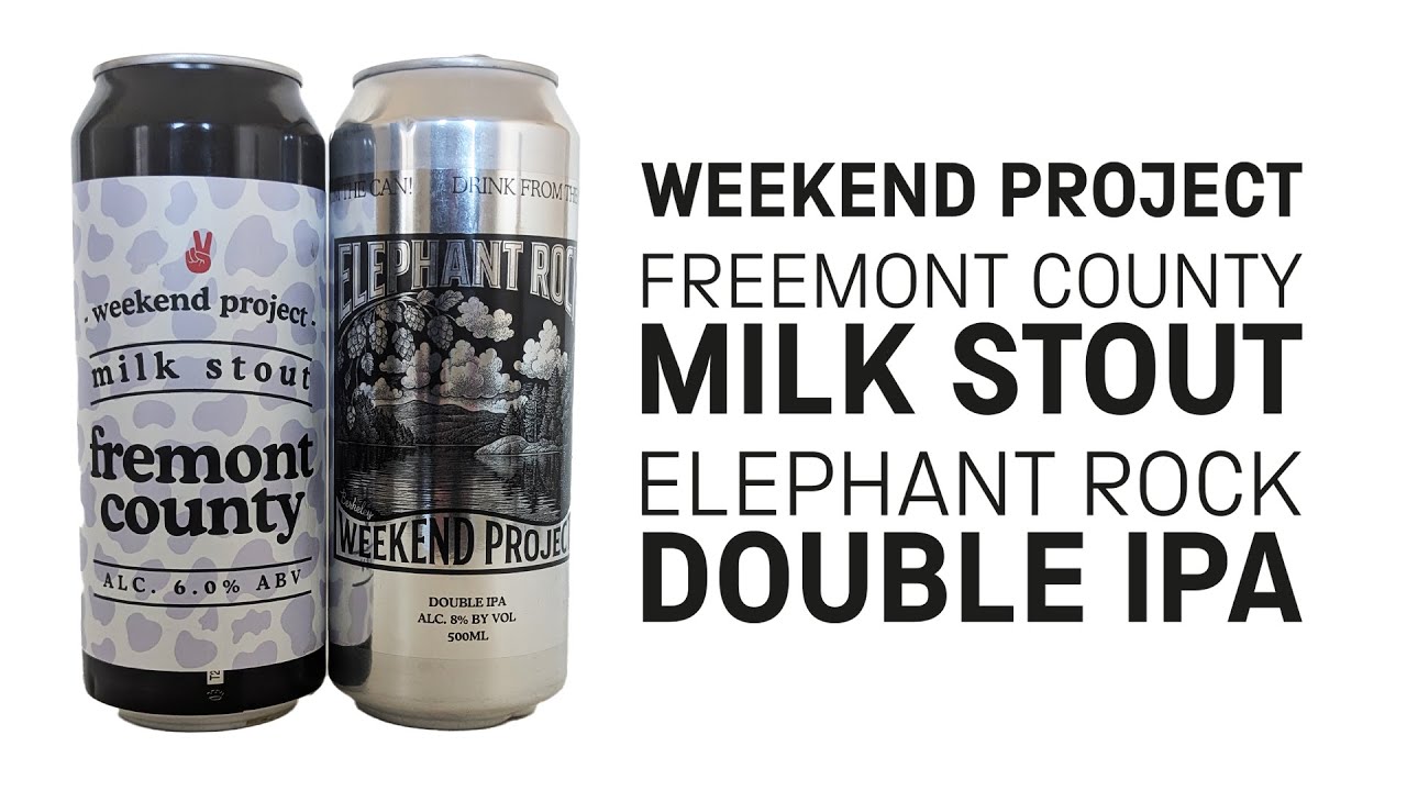 Weekend Project - Fremont County (Milk Stout) + Elephant  Rock (DIPA) - HopZine Beer Review