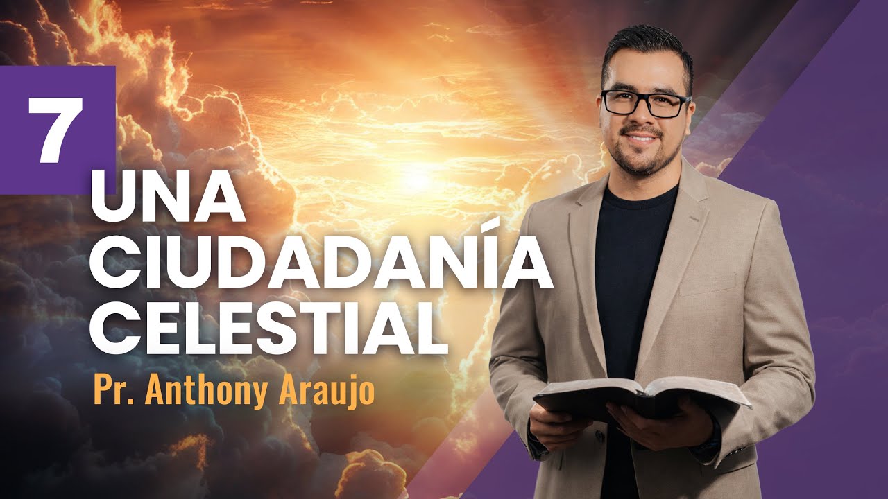 📖 Lección 7: Una ciudadanía especial | Pr Anthony Araujo | Escuela Sabática