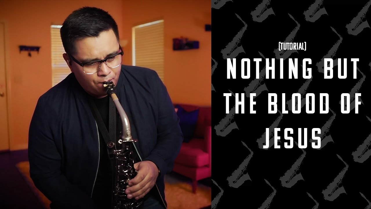 Nothing But The Blood of Jesus | Note by Note | SAX TUTORIAL
