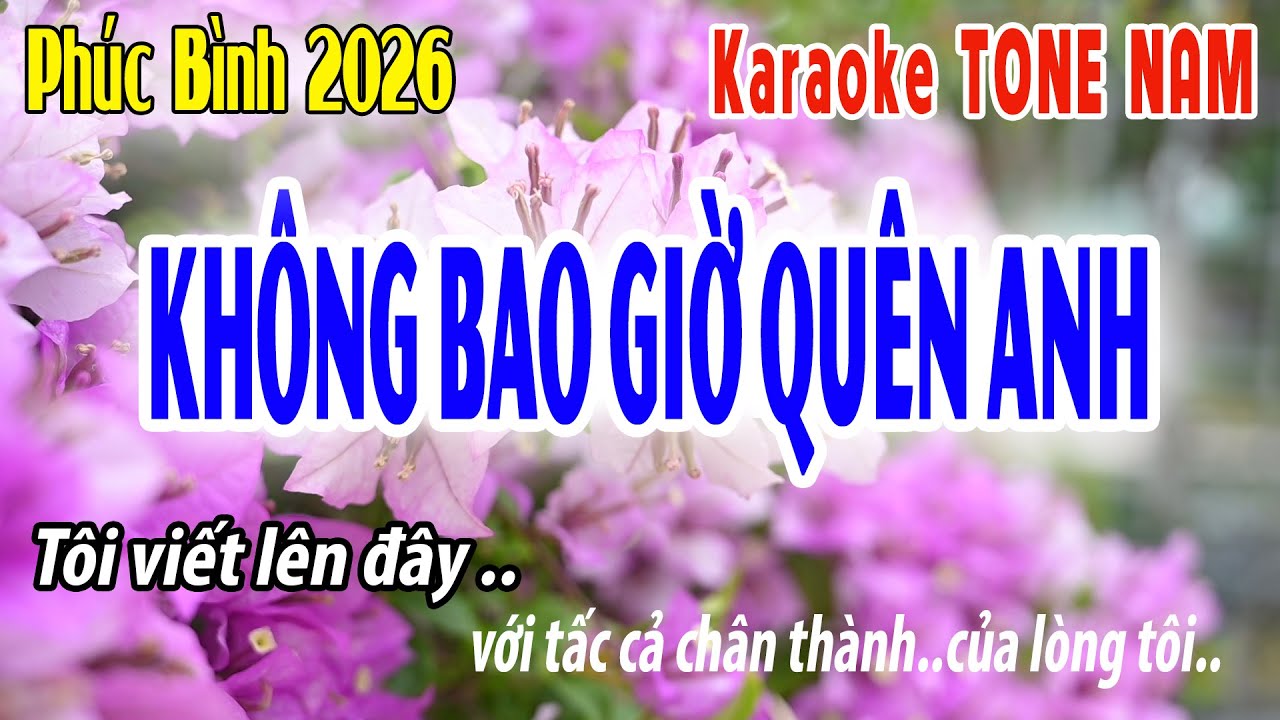Không Bao Giờ Quên Anh | Tone Nam | Cm | Karaoke Phúc Bình | Beat 2026