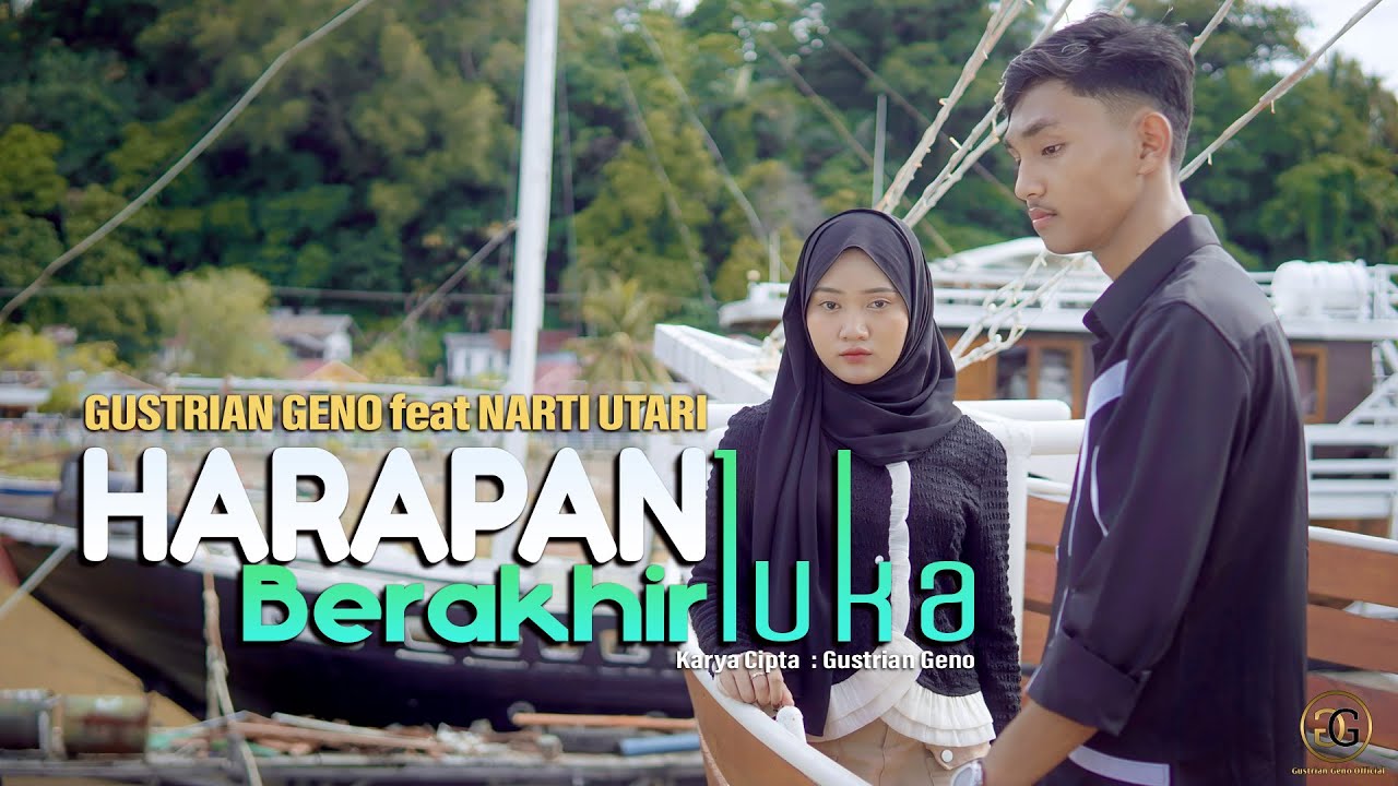 Gustrian Geno FT Narti Utari - Harapan Berakhir Luka (Official Music Video)