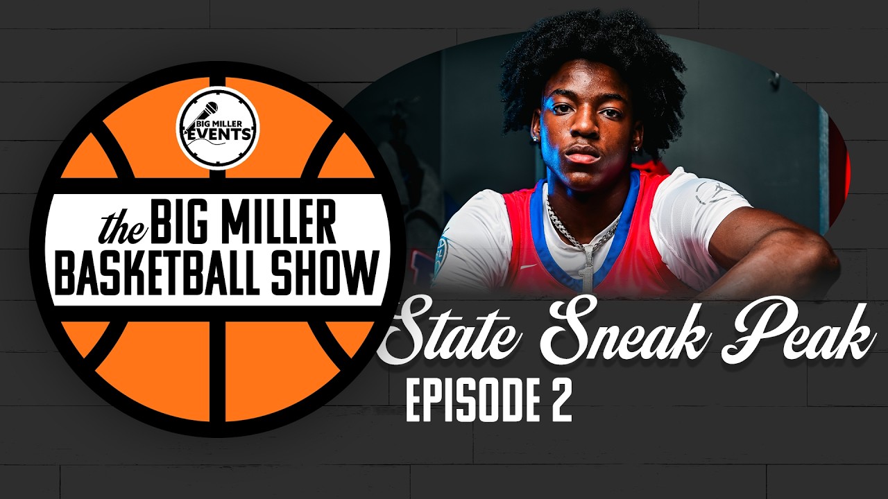 Big Miller Basketball Show | State tournament sneak peak | Ep 2