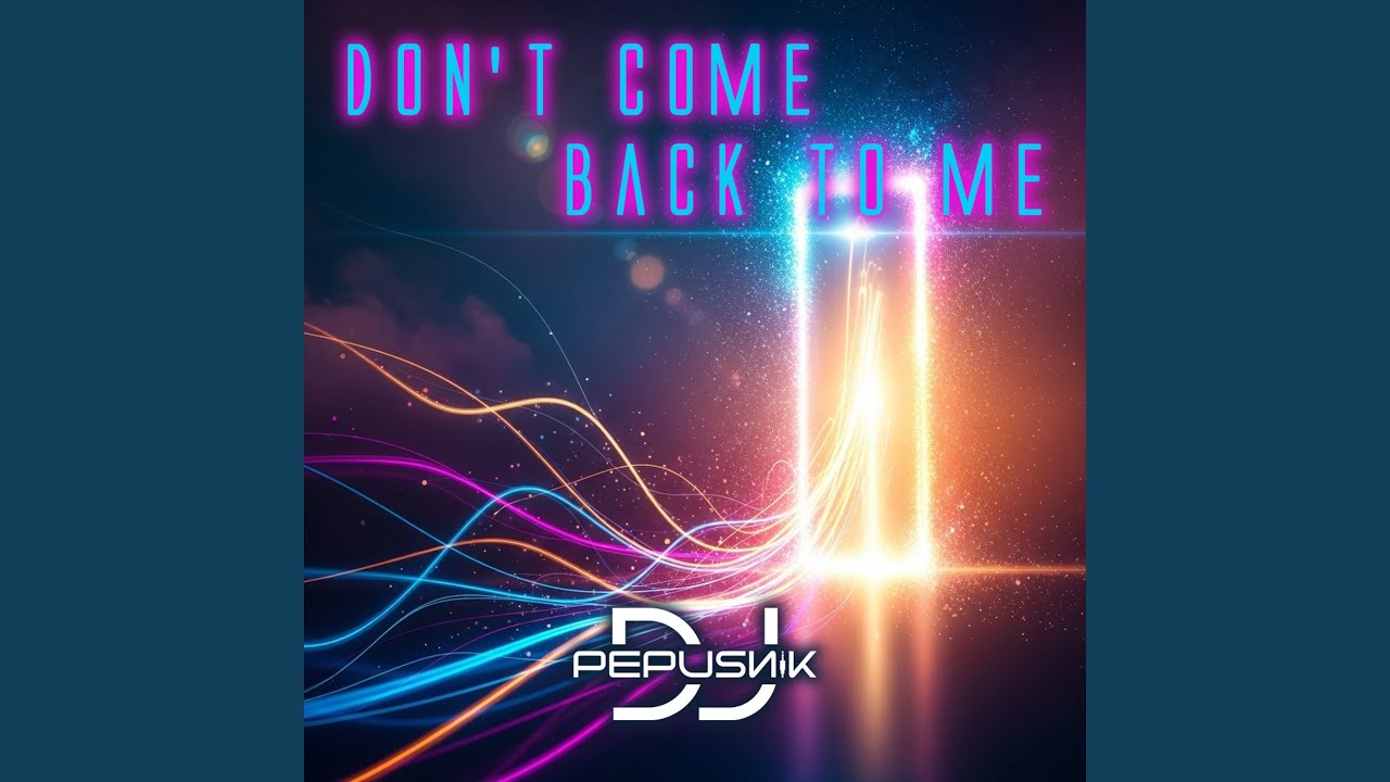 Don't come back to me
