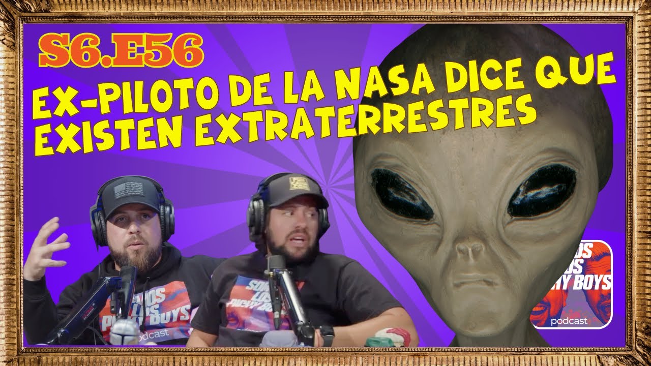 Ex-piloto de la NASA dice que existen extraterrestres | Pódcast 05.02.23 S6.E56