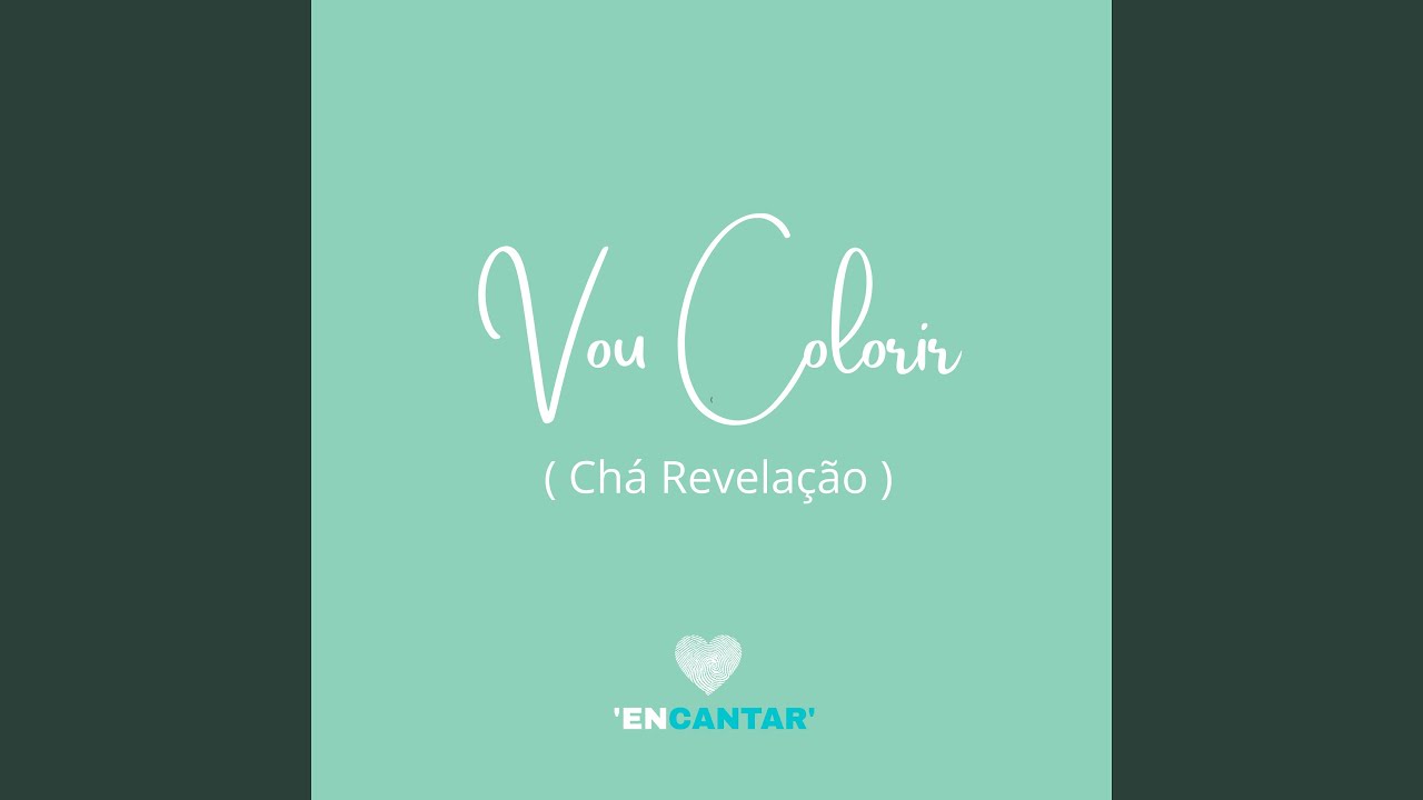 Vou Colorir (Chá Revelação) / Encantar