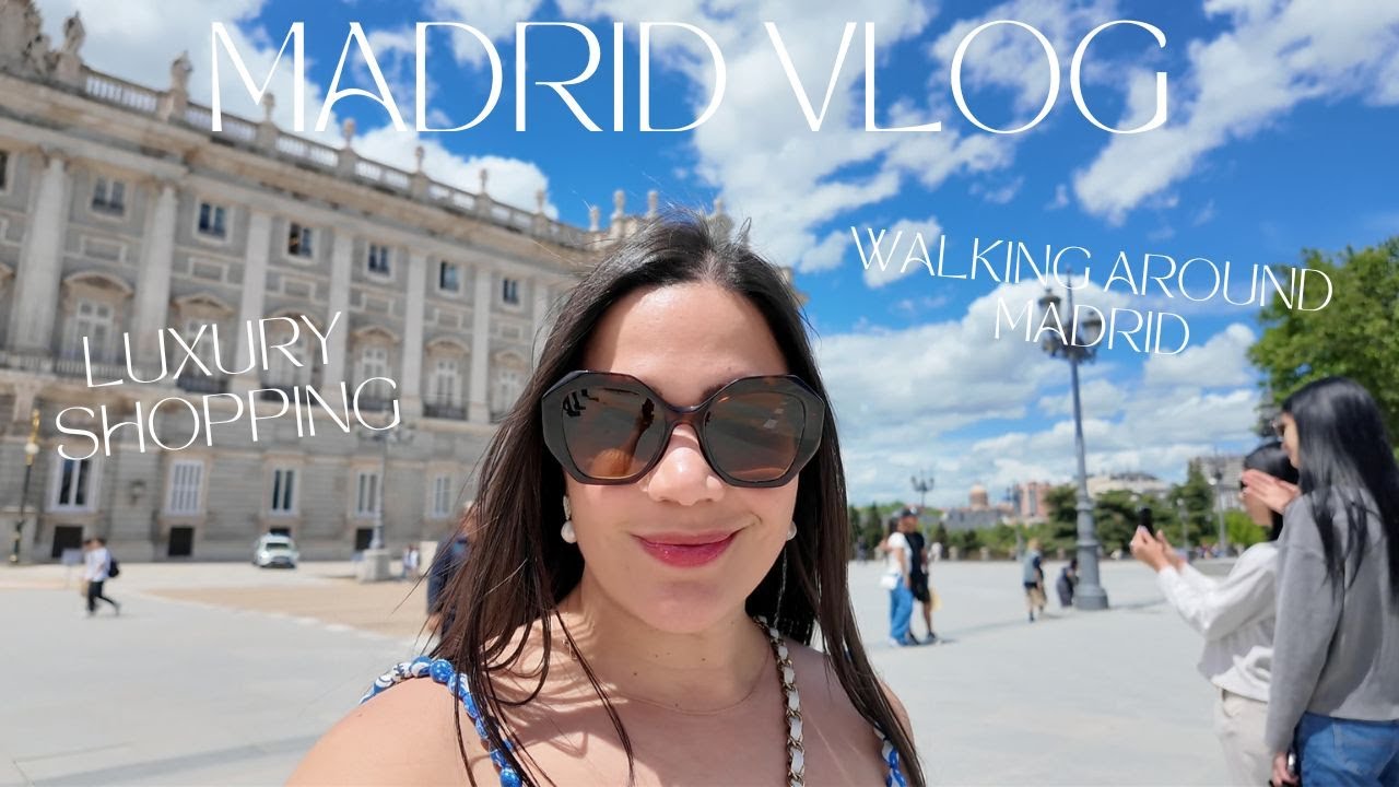!!!!MADRID VLOG! COME LUXURY SHOPPING WITH ME WHILE DOING SOME SIGHTHSEEING!