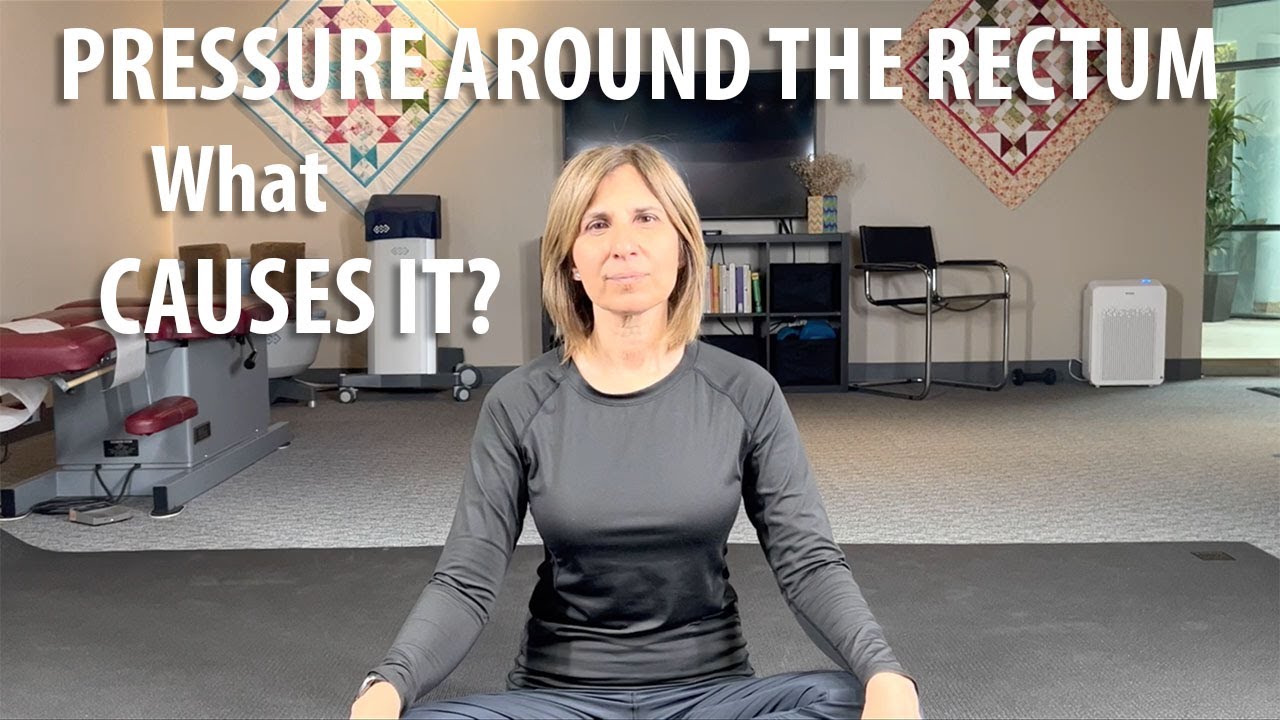 What Causes Pressure Around the Rectum? explained by the Core Pelvic Floor Therapy in Irvine