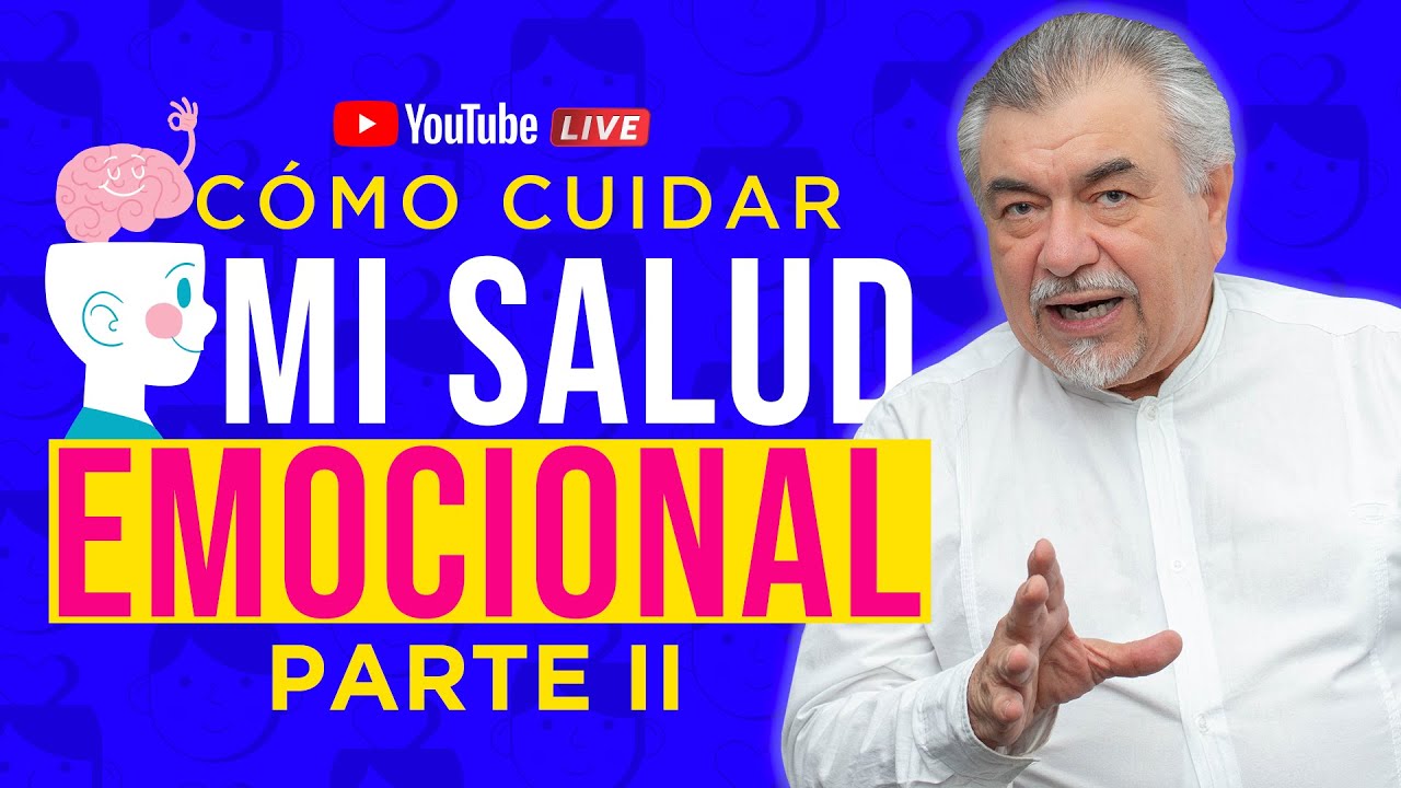 &iquest;C&oacute;mo cuidar mi SALUD EMOCIONAL? - Parte II