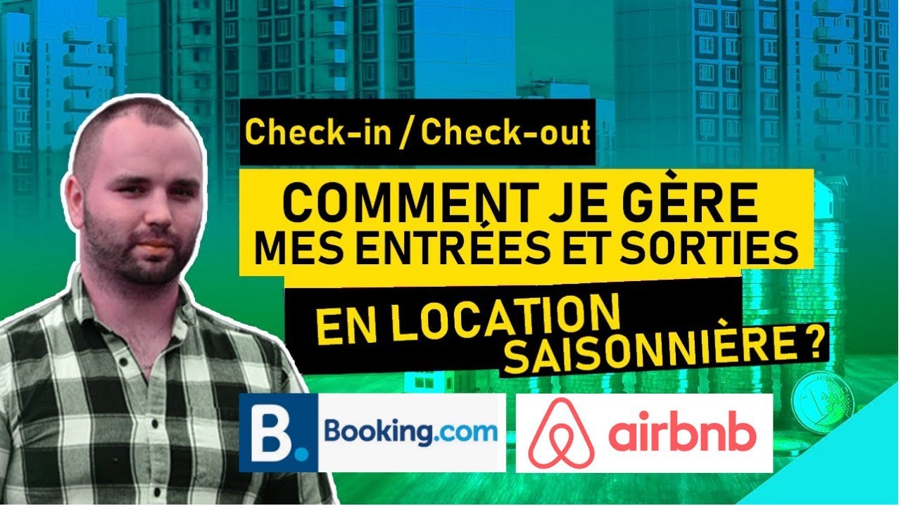 Comment je gère mes entrées et sorties en location saisonnière ? [Check-in/Check-out]