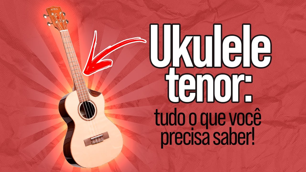 Ukulele Tenor: tudo o que você precisa saber!
