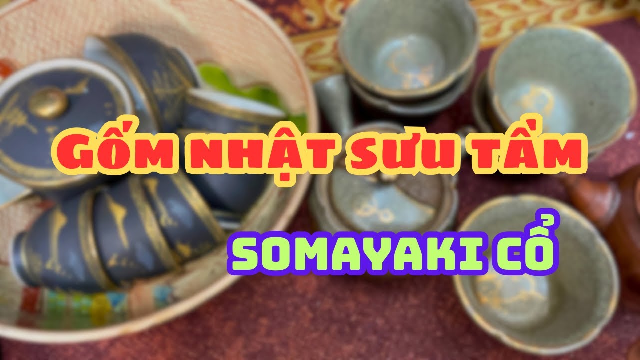 (23/8/25) GỐM SỨ NHẬT - BỘ TRÀ SOMAYAKI CỔ, KUTANI XƯA
