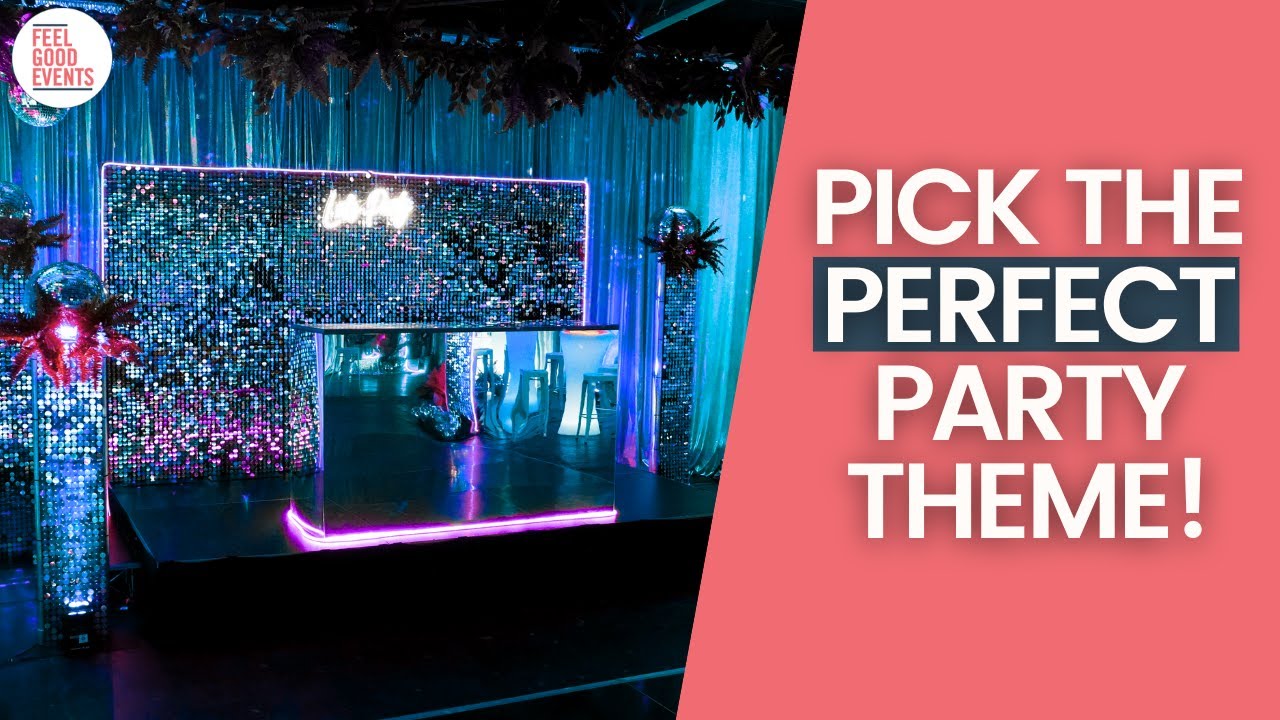 3 Tips for Picking the Perfect Party Theme!