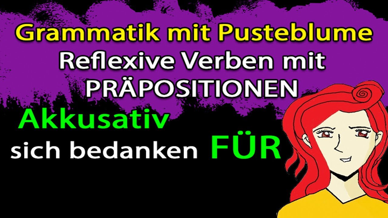 Reflexive Verben mit Präpositionen: sich bedanken für (Akkusativ) - to thank for