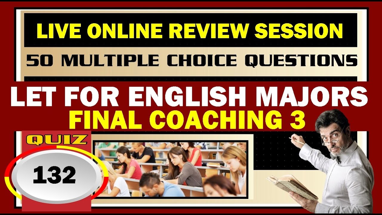 Quiz 132: LET FINAL COACHING 3: ENGLISH MAJOR