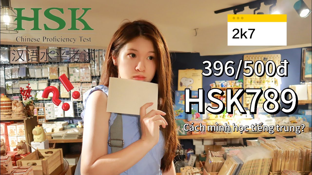 Mình đã đạt HSK9 ở tuổi 17? | HSK789 là gì? Mình đã ôn tập như thế nào?