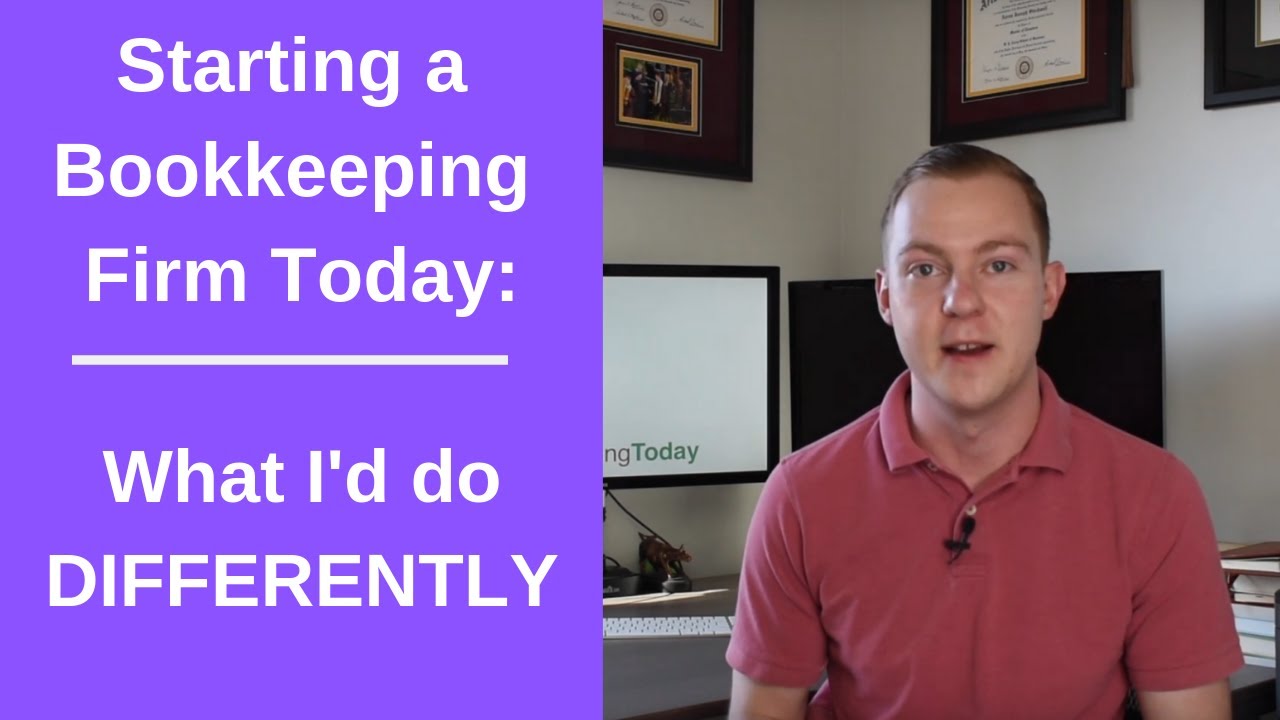 What I Would Do DIFFERENTLY - Starting My Bookkeeping Business Today