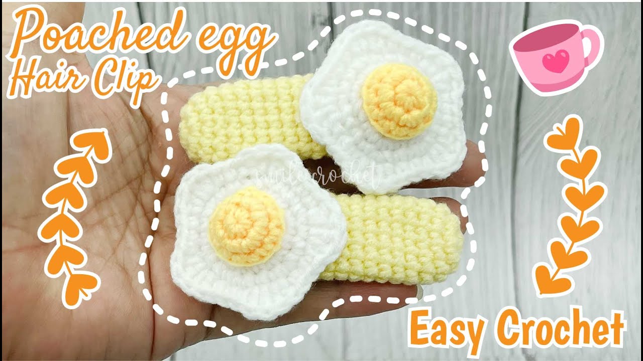 Easy Crochet!! วิธีถักไหมพรม ถักกิ๊บติดผม ไข่ดาว How to Crochet Poached egg Hair Clip. Step by Step.