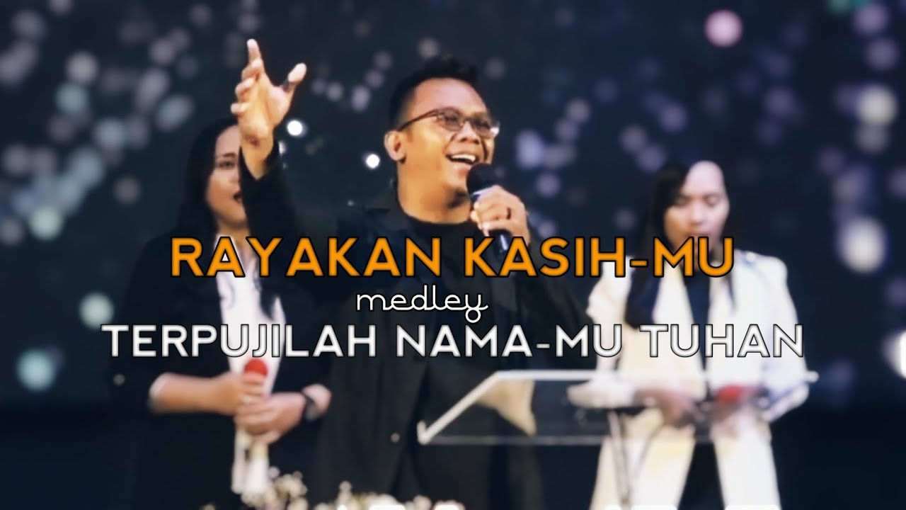 Rayakan Kasih-Mu medley Terpujilah Nama-Mu Tuhan (Ary Raga Lay) | GSJA Amazing Grace Kupang