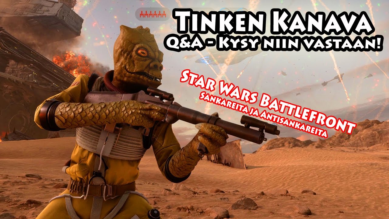 Tinken Kanava Q&A osa 1 - Star Wars Battlefront