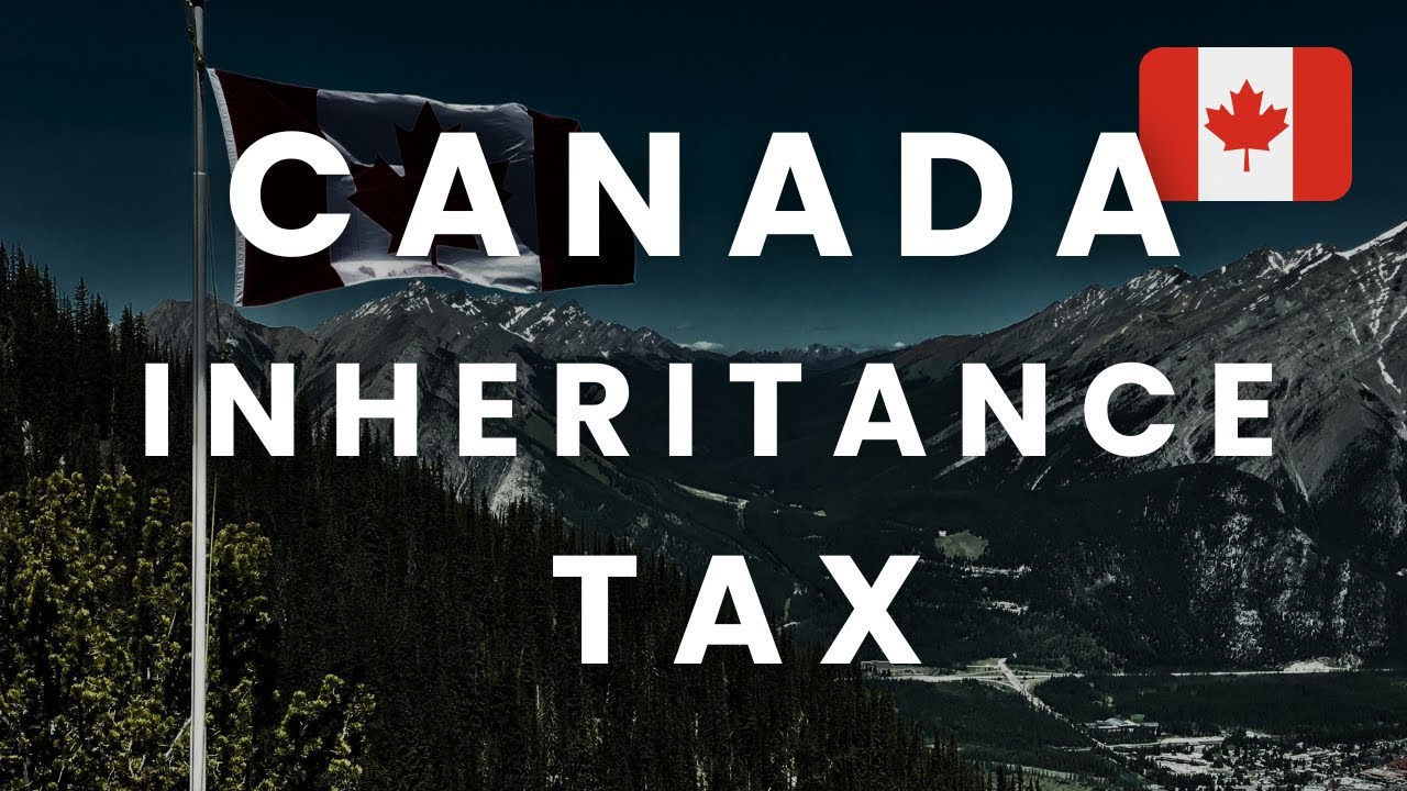 Канада 🇨🇦 Налог на наследство (полное руководство)