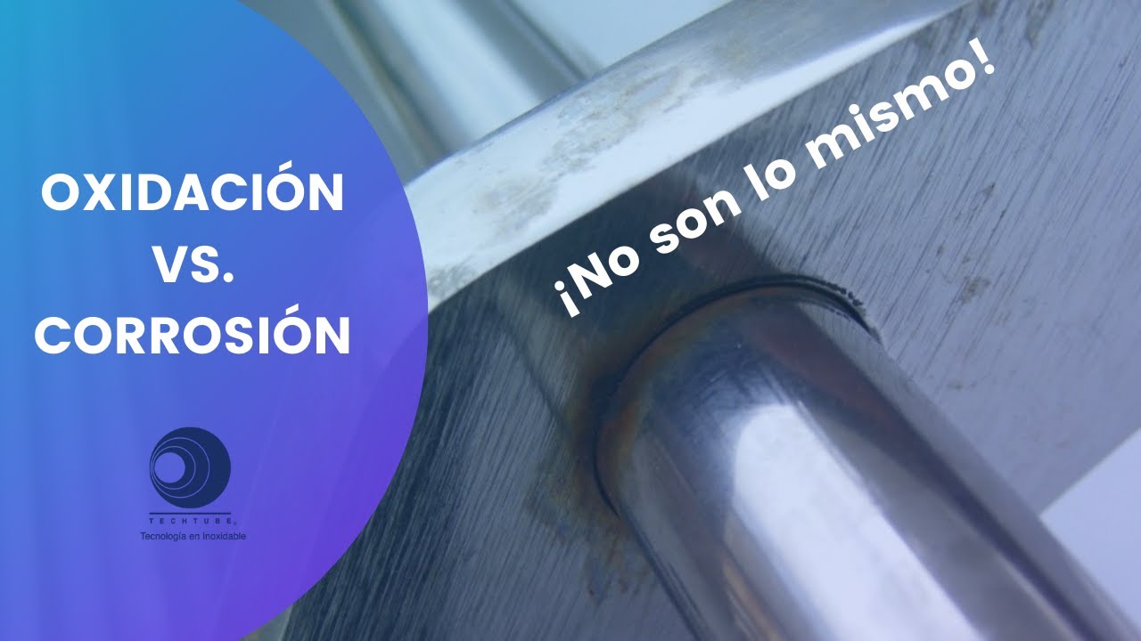 TECHTUBE | Oxidación vs. Corrosión