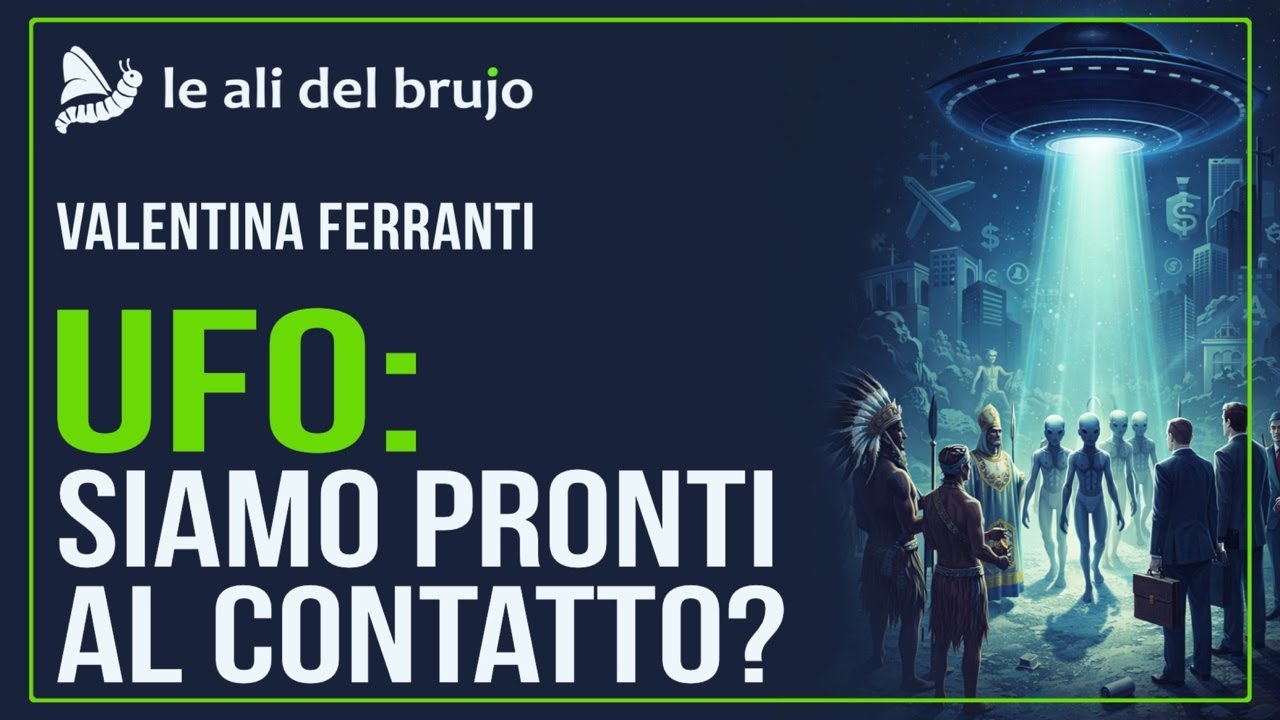 UFO: SIAMO PRONTI AL CONTATTO? Con Valentina Ferranti