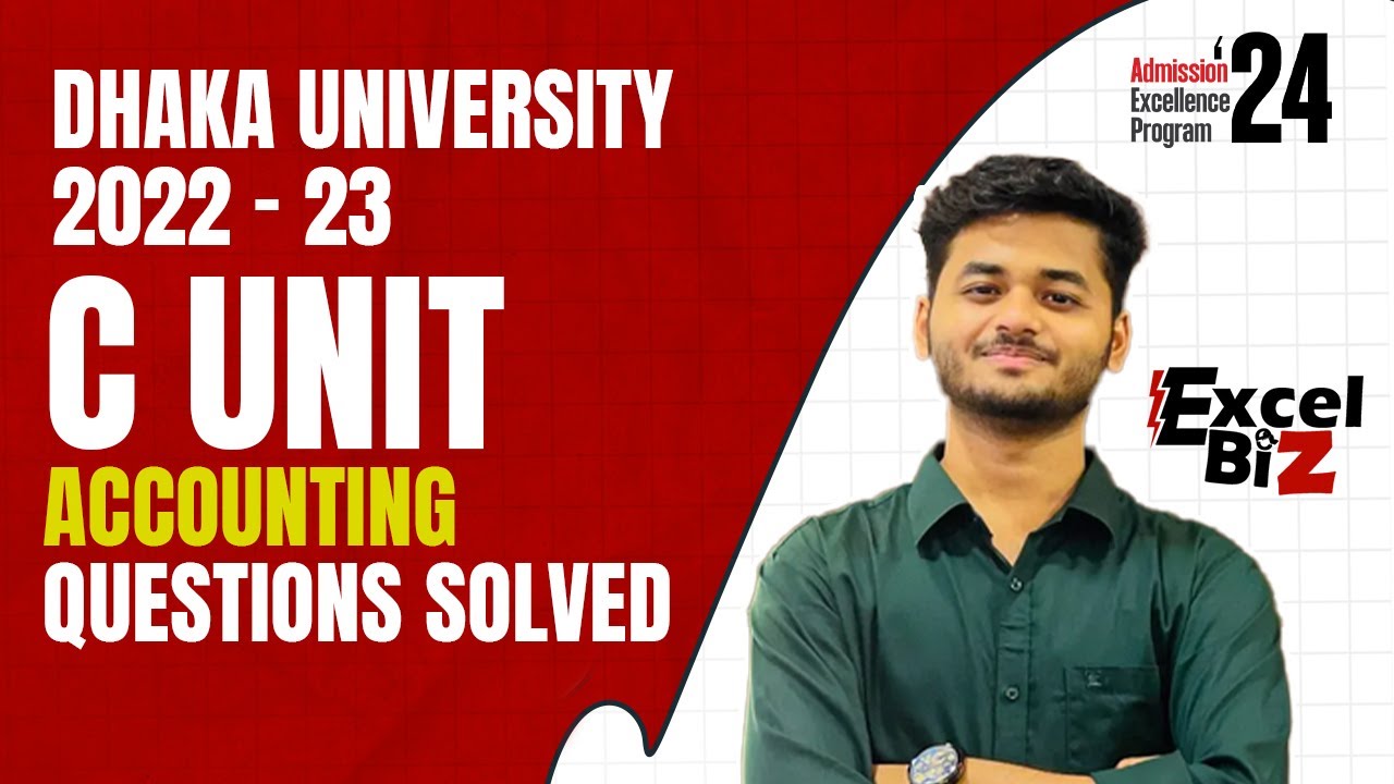 Dhaka University 2022 - 23 || C Unit Accounting Questions Solved || ExcelBiz