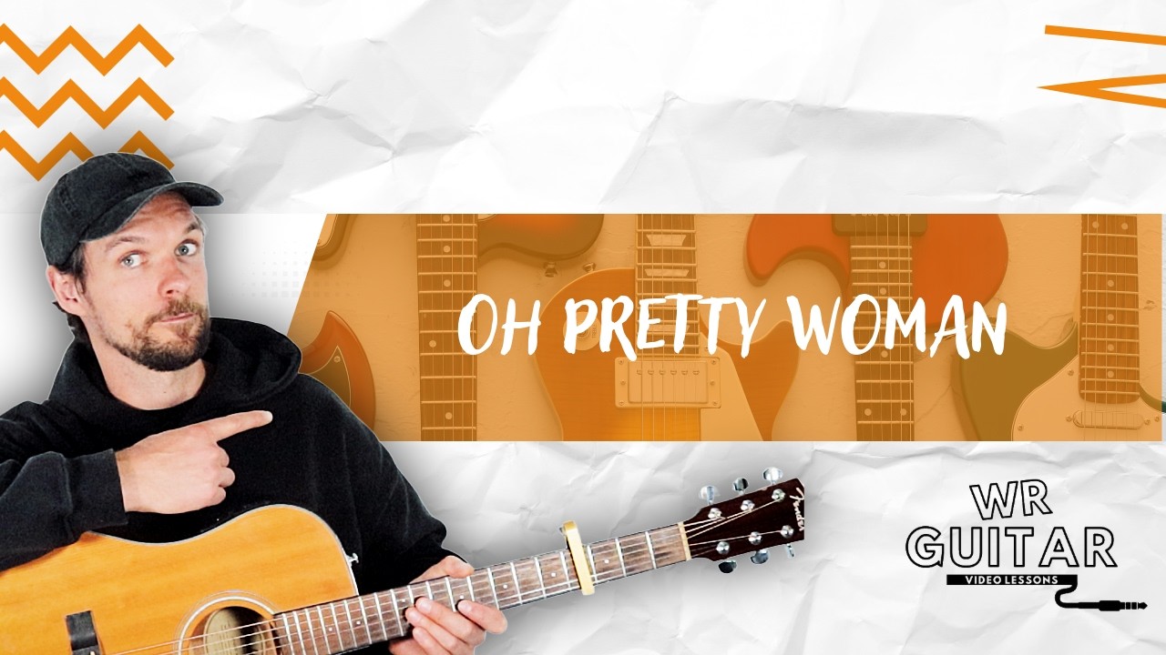 Oh, Pretty Woman – Easy Guitar Riff & Double Stops for Beginnersoh pretty woman