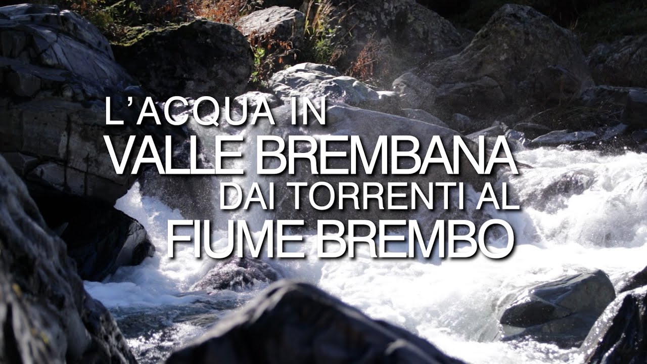 L'acqua in Valle Brembana: dai torrenti al fiume Brembo