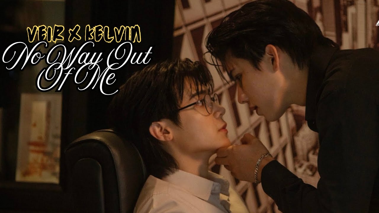 No Way Out Of Me ll Veir x Kelvin ll Yesterday FMV ll RhuiKaida 