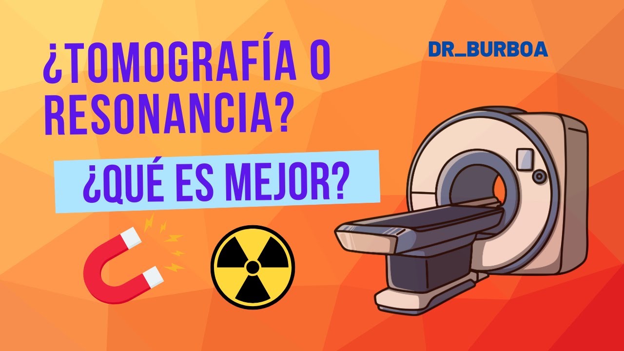 TOMOGRAFÍA VS RESONANCIA ¿QUÉ ES MEJOR?