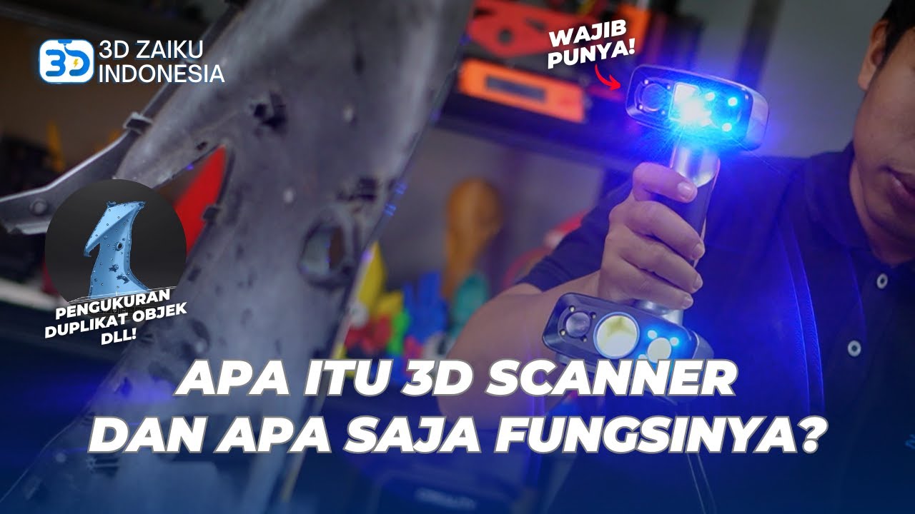 APA ITU 3D SCANNER? DAN ALASAN MENGGUNAKAN TEKNOLOGI INI SEKARANG JUGA!