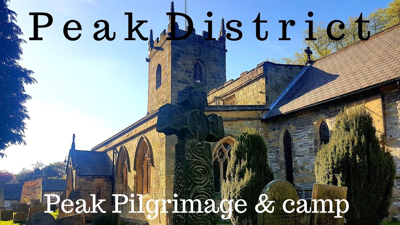 Peak Pilgrimage walk.Ilam to Eyam & camp.